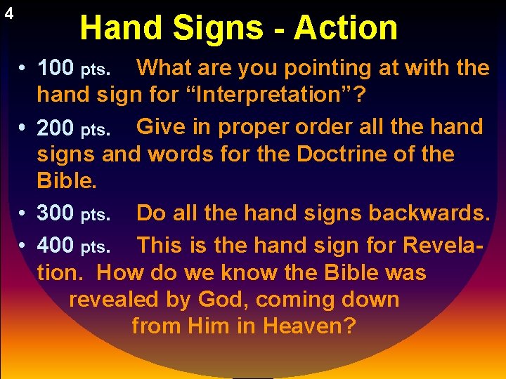4 Hand Signs - Action • 100 pts. What are you pointing at with