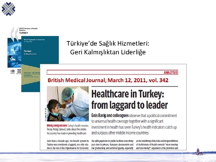 Türkiye’de Sağlık Hizmetleri: Geri Kalmışlıktan Liderliğe 34 