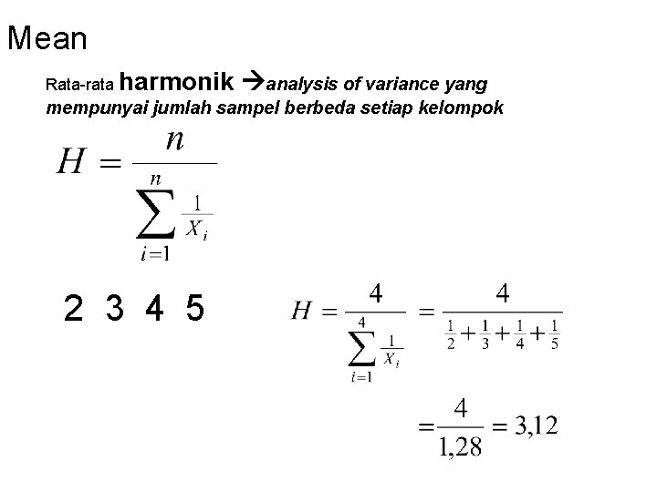 Mean Rata-rata harmonik analysis of variance yang mempunyai jumlah sampel berbeda setiap kelompok 2