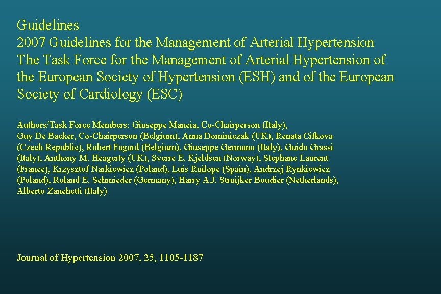 Guidelines 2007 Guidelines for the Management of Arterial Hypertension The Task Force for the