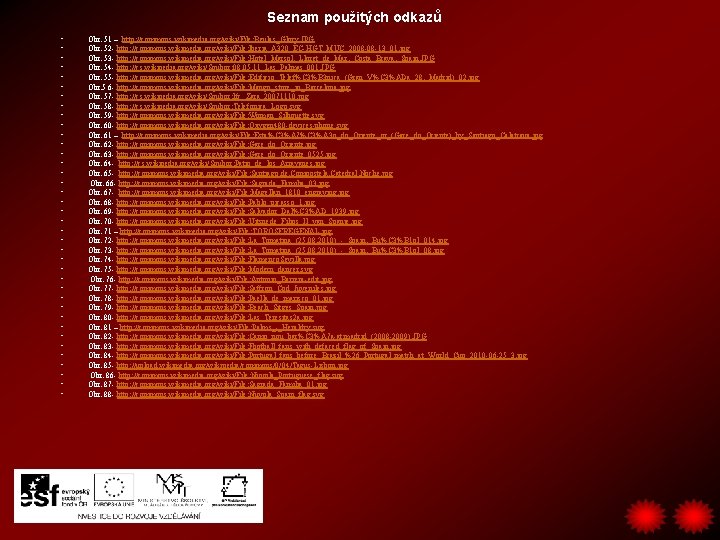 Seznam použitých odkazů • • • • • • • • • • Obr.