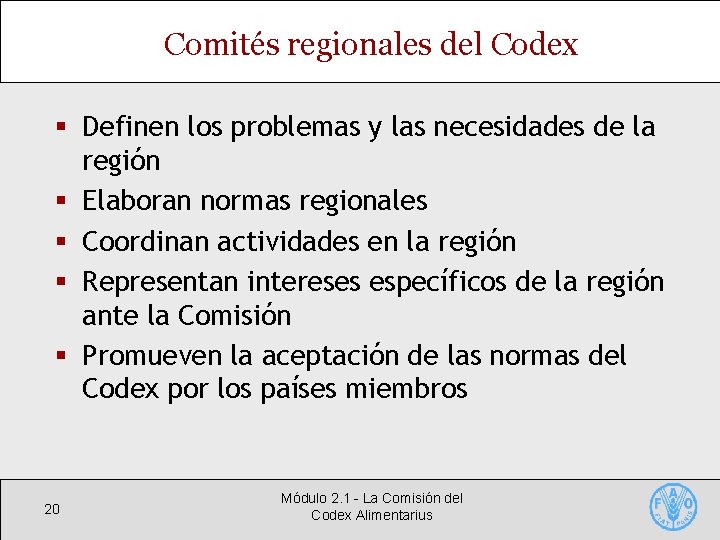 Comités regionales del Codex § Definen los problemas y las necesidades de la región