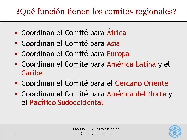 ¿Qué función tienen los comités regionales? Coordinan el Comité para Caribe § Coordinan el