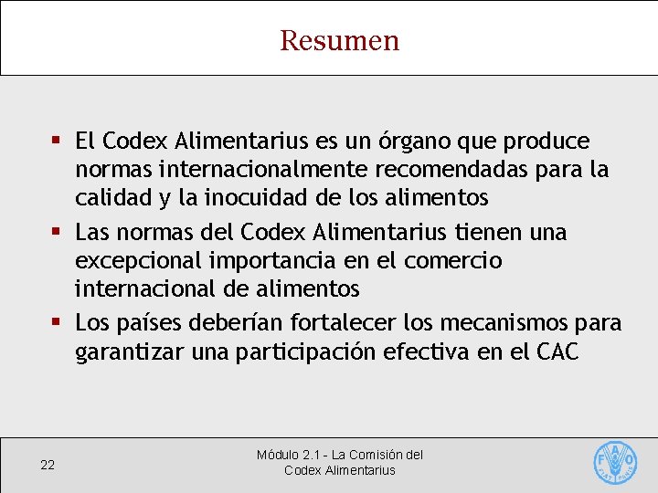 Resumen § El Codex Alimentarius es un órgano que produce normas internacionalmente recomendadas para