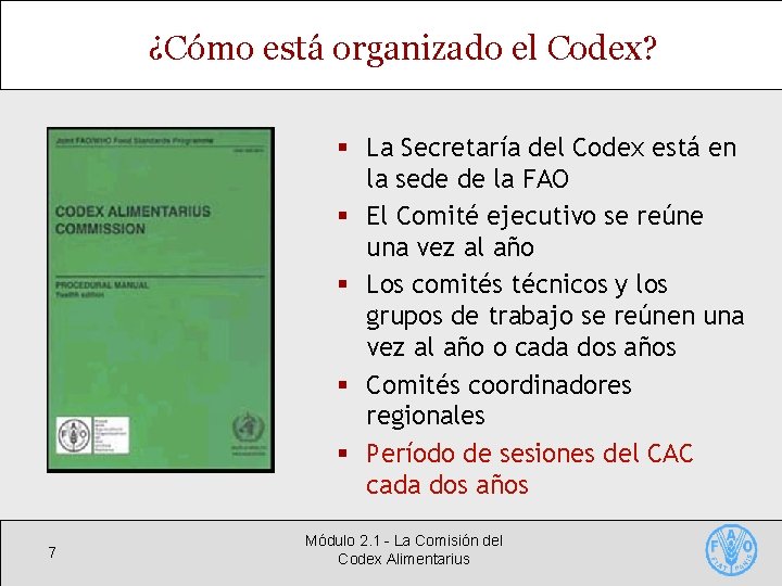 ¿Cómo está organizado el Codex? § La Secretaría del Codex está en la sede