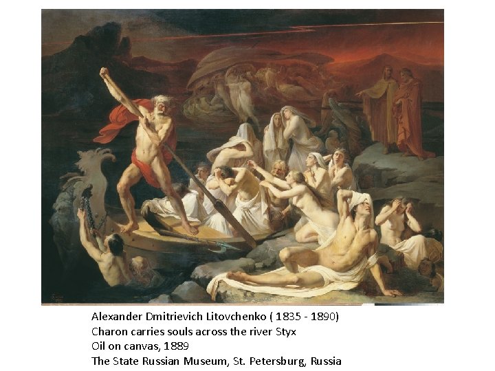 Alexander Dmitrievich Litovchenko ( 1835 - 1890) Charon carries souls across the river Styx