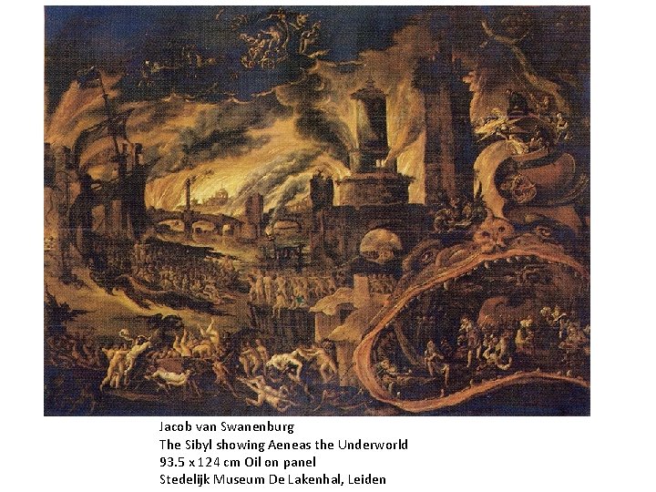 Jacob van Swanenburg The Sibyl showing Aeneas the Underworld 93. 5 x 124 cm