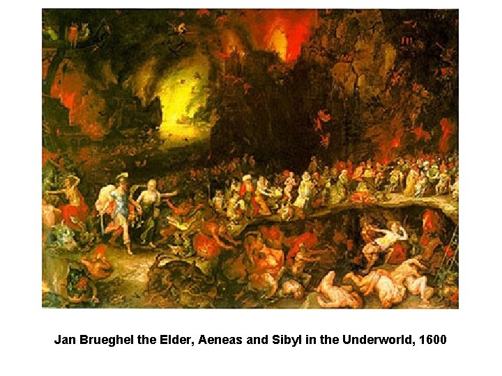 Jan Brueghel the Elder, Aeneas and Sibyl in the Underworld, 1600 