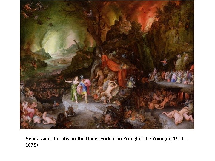 Aeneas and the Sibyl in the Underworld (Jan Brueghel the Younger, 1601– 1678) 