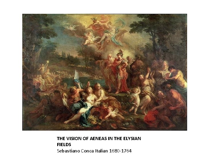 THE VISION OF AENEAS IN THE ELYSIAN FIELDS Sebastiano Conca Italian 1680 -1764 