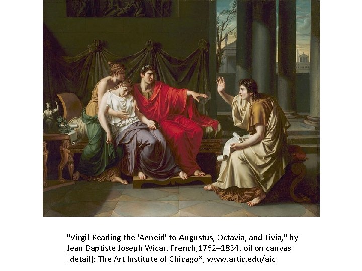 "Virgil Reading the 'Aeneid' to Augustus, Octavia, and Livia, " by Jean Baptiste Joseph