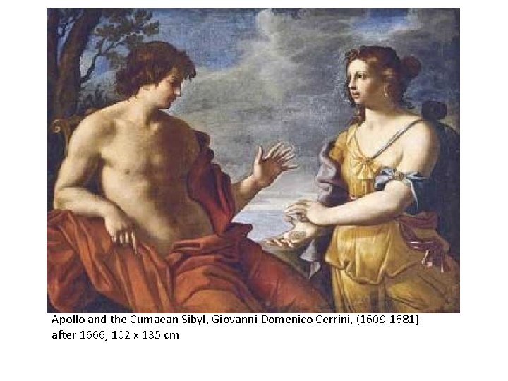 Apollo and the Cumaean Sibyl, Giovanni Domenico Cerrini, (1609 -1681) after 1666, 102 x