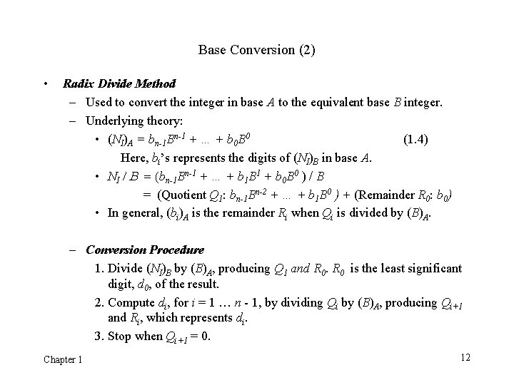 Base Conversion (2) • Radix Divide Method – Used to convert the integer in Base Conversion (2) • Radix Divide Method – Used to convert the integer in