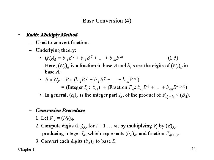 Base Conversion (4) • Radix Multiply Method – Used to convert fractions. – Underlying Base Conversion (4) • Radix Multiply Method – Used to convert fractions. – Underlying
