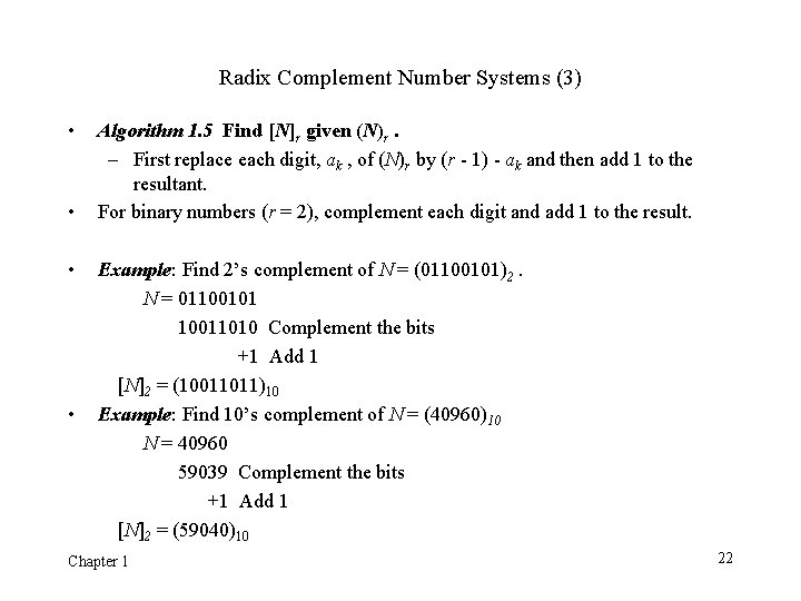 Radix Complement Number Systems (3) • • Algorithm 1. 5 Find [N]r given (N)r.