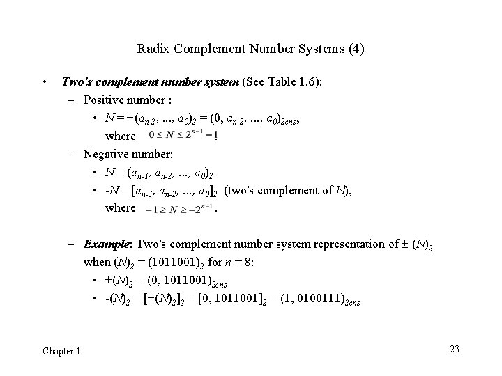 Radix Complement Number Systems (4) • Two's complement number system (See Table 1. 6): Radix Complement Number Systems (4) • Two's complement number system (See Table 1. 6):
