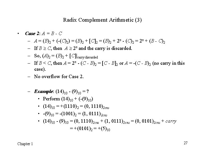 Radix Complement Arithmetic (3) • Case 2: A = B - C – A Radix Complement Arithmetic (3) • Case 2: A = B - C – A