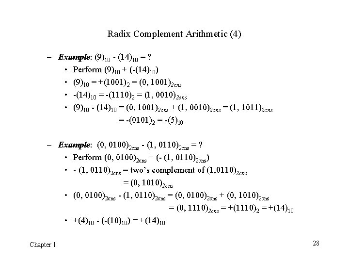 Radix Complement Arithmetic (4) – Example: (9)10 - (14)10 = ? • Perform (9)10 Radix Complement Arithmetic (4) – Example: (9)10 - (14)10 = ? • Perform (9)10