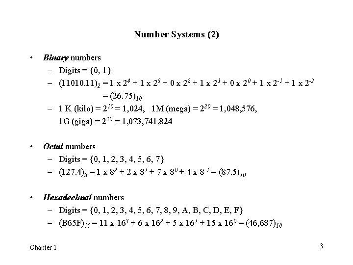 Number Systems (2) • Binary numbers – Digits = {0, 1} – (11010. 11)2 Number Systems (2) • Binary numbers – Digits = {0, 1} – (11010. 11)2