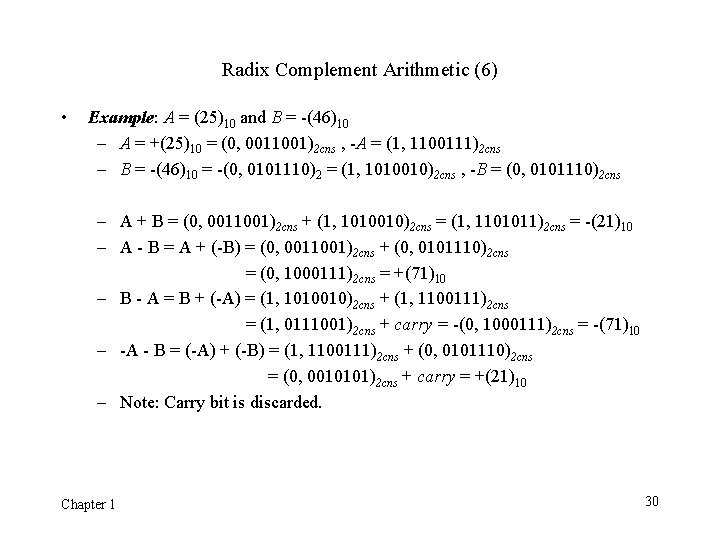 Radix Complement Arithmetic (6) • Example: A = (25)10 and B = -(46)10 – Radix Complement Arithmetic (6) • Example: A = (25)10 and B = -(46)10 –