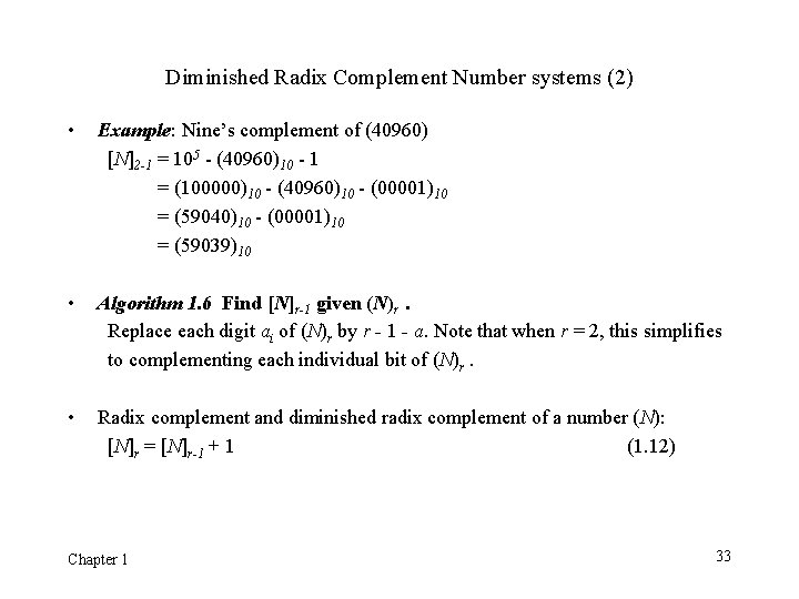 Diminished Radix Complement Number systems (2) • Example: Nine’s complement of (40960) [N]2 -1