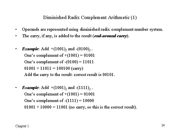 Diminished Radix Complement Arithmetic (1) • • Operands are represented using diminished radix complement Diminished Radix Complement Arithmetic (1) • • Operands are represented using diminished radix complement