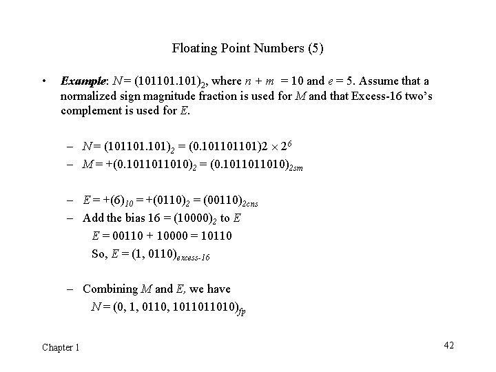 Floating Point Numbers (5) • Example: N = (101101. 101)2, where n + m Floating Point Numbers (5) • Example: N = (101101. 101)2, where n + m