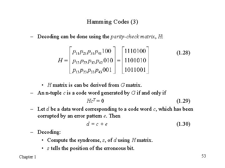 Hamming Codes (3) – Decoding can be done using the parity-check matrix, H: (1. Hamming Codes (3) – Decoding can be done using the parity-check matrix, H: (1.