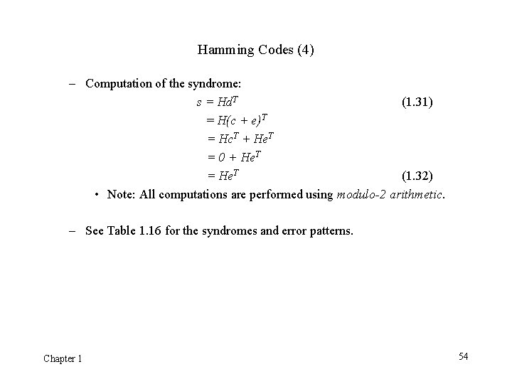 Hamming Codes (4) – Computation of the syndrome: s = Hd. T (1. 31) Hamming Codes (4) – Computation of the syndrome: s = Hd. T (1. 31)