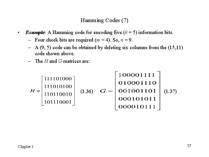 Hamming Codes (7) • Example: A Hamming code for encoding five (k = 5) Hamming Codes (7) • Example: A Hamming code for encoding five (k = 5)