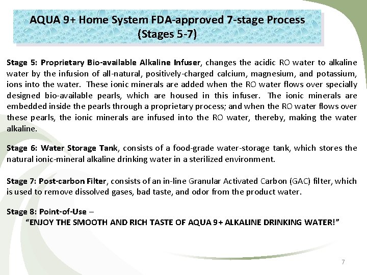 AQUA 9+ Home System FDA-approved 7 -stage Process (Stages 5 -7) Stage 5: Proprietary