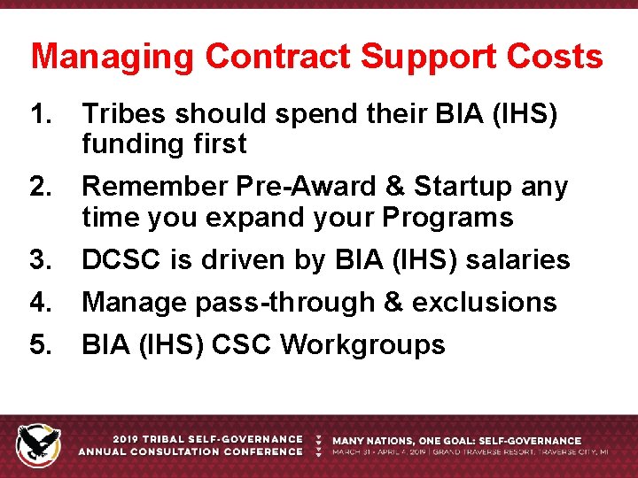 Managing Contract Support Costs 1. Tribes should spend their BIA (IHS) funding first 2.