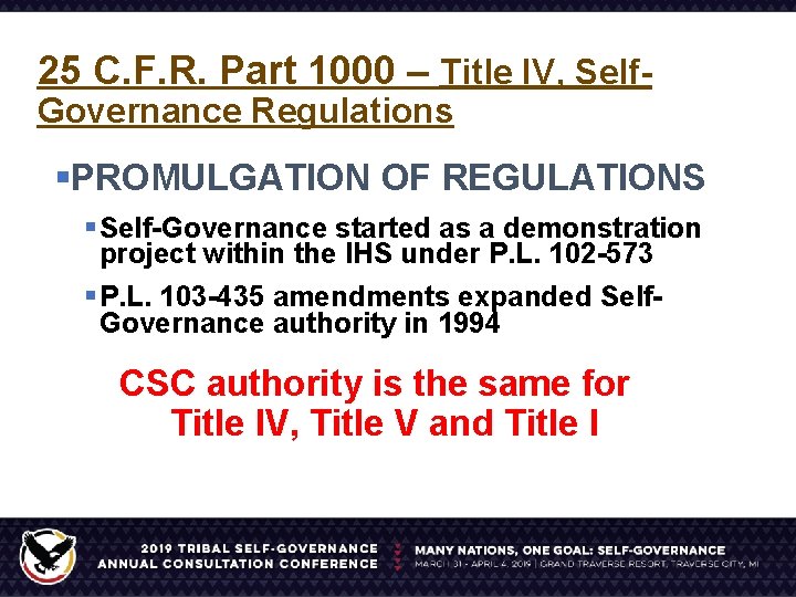 25 C. F. R. Part 1000 – Title IV, Self. Governance Regulations §PROMULGATION OF