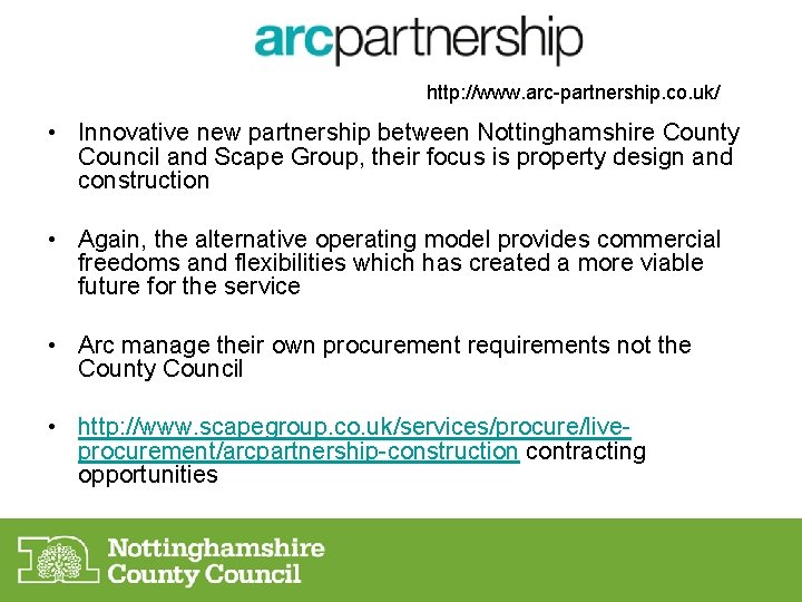 http: //www. arc-partnership. co. uk/ • Innovative new partnership between Nottinghamshire County Council and