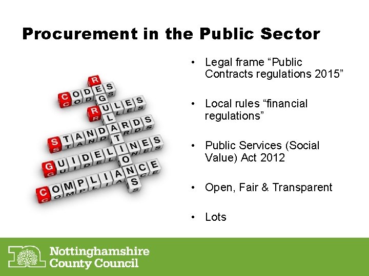 Procurement in the Public Sector • Legal frame “Public Contracts regulations 2015” • Local