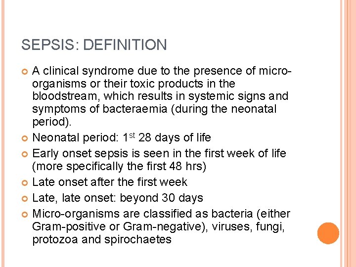 SEPSIS: DEFINITION A clinical syndrome due to the presence of microorganisms or their toxic