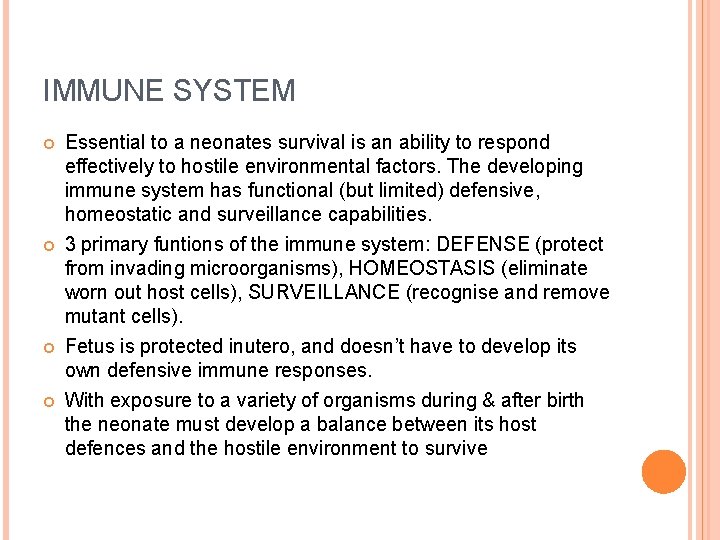 IMMUNE SYSTEM Essential to a neonates survival is an ability to respond effectively to