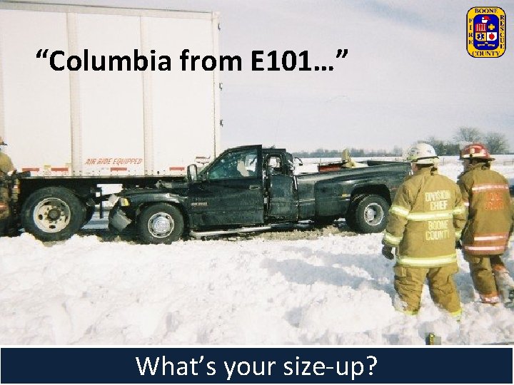 “Columbia from E 101…” What’s your size-up? 