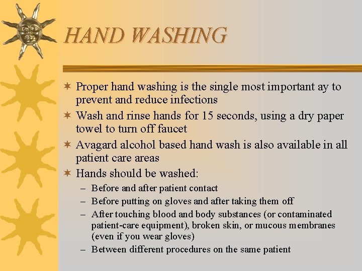 HAND WASHING ¬ Proper hand washing is the single most important ay to prevent