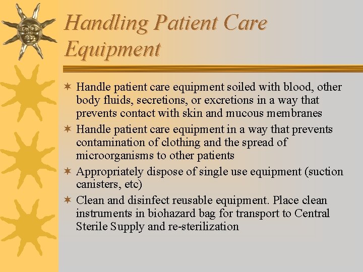 Handling Patient Care Equipment ¬ Handle patient care equipment soiled with blood, other body