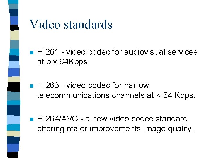Video standards n H. 261 - video codec for audiovisual services at p x