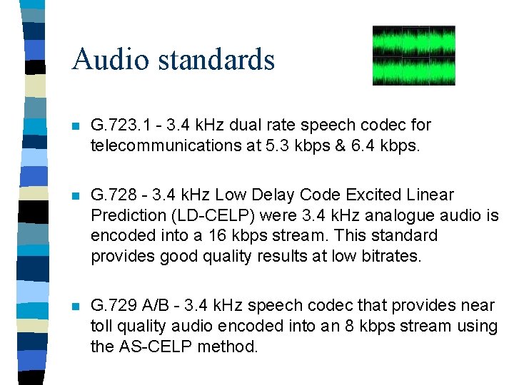 Audio standards n G. 723. 1 - 3. 4 k. Hz dual rate speech