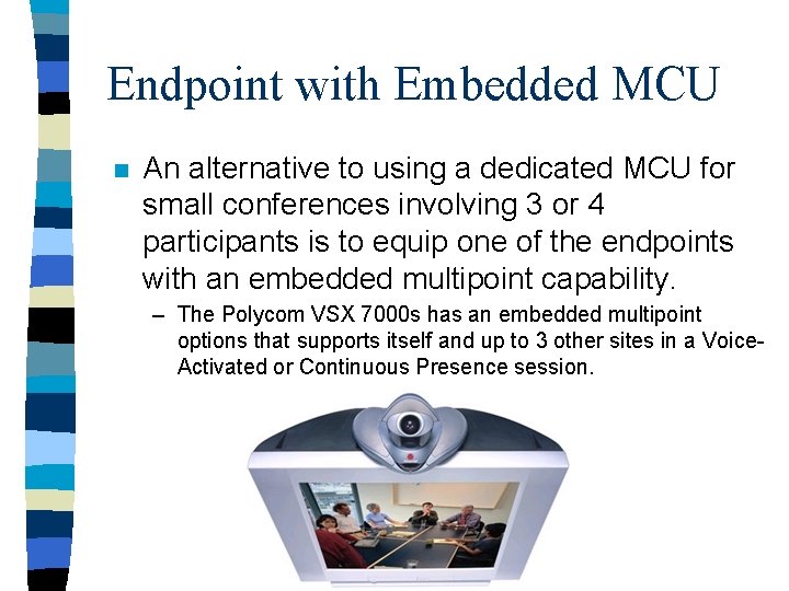 Endpoint with Embedded MCU n An alternative to using a dedicated MCU for small