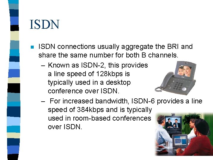 ISDN n ISDN connections usually aggregate the BRI and share the same number for