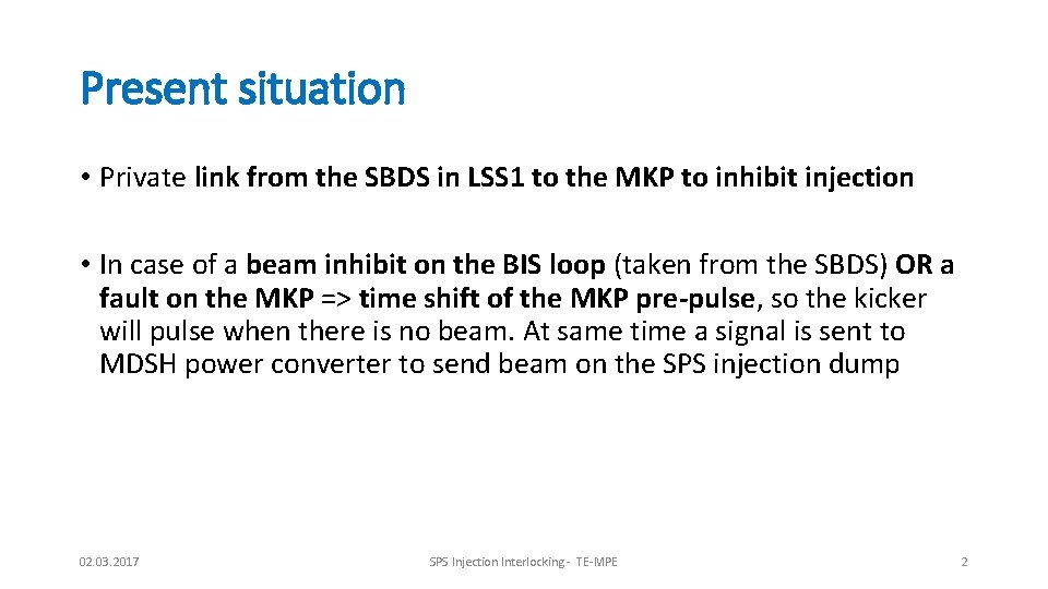 Present situation • Private link from the SBDS in LSS 1 to the MKP