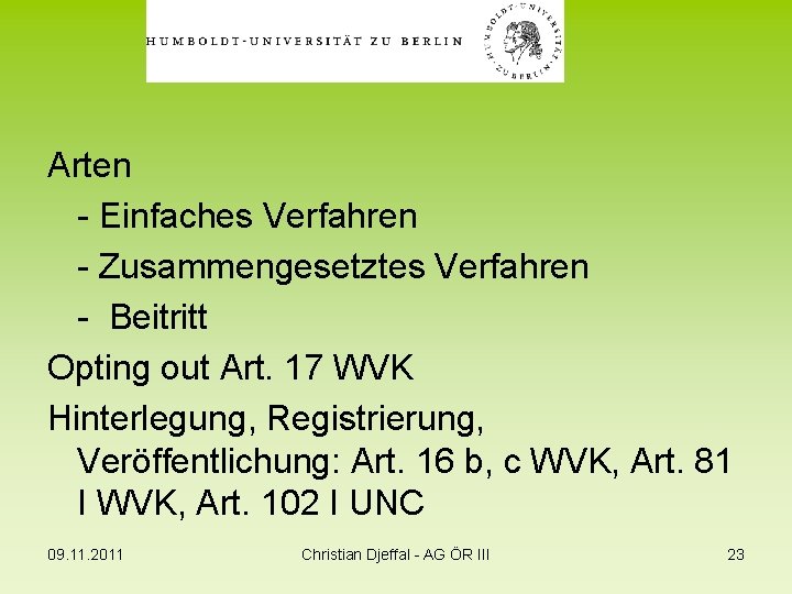 Arten - Einfaches Verfahren - Zusammengesetztes Verfahren - Beitritt Opting out Art. 17 WVK