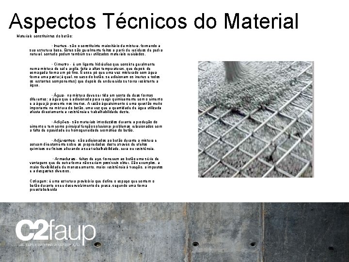 Aspectos Técnicos do Material Materiais constituintes do betão: • Inertes - são o constituinte