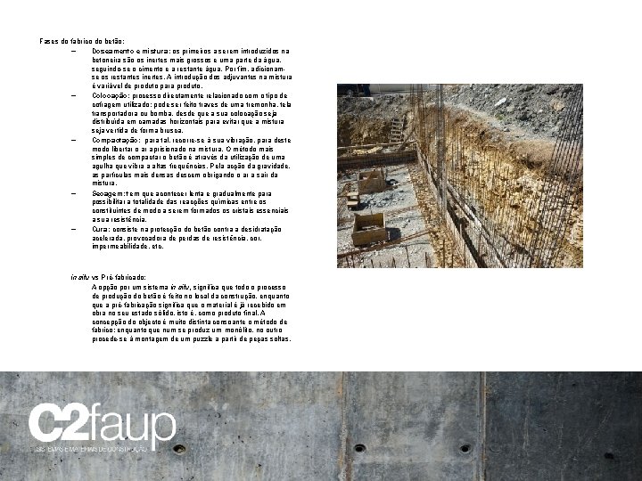 Fases do fabrico do betão: – Doseamento e mistura: os primeiros a serem introduzidos