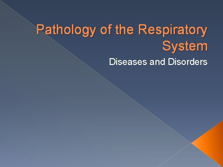 Pathology of the Respiratory System Diseases and Disorders 