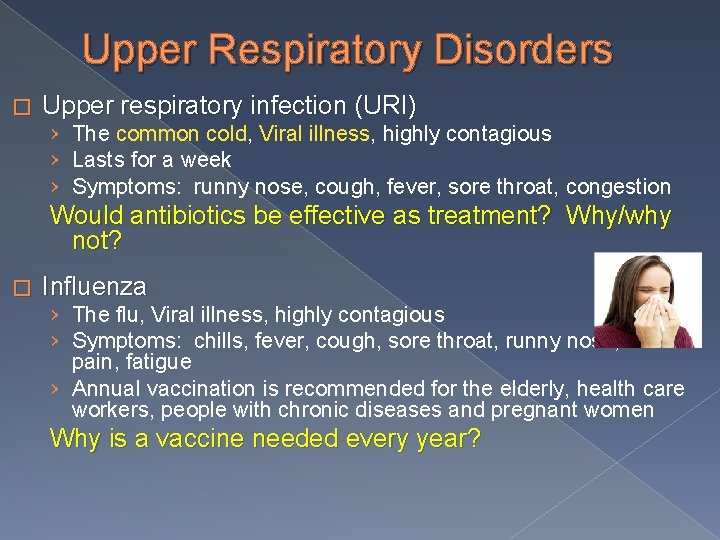 Upper Respiratory Disorders � Upper respiratory infection (URI) › The common cold, Viral illness,